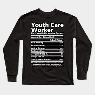 Youth Care Worker T Shirt - Nutritional and Undeniable Factors Gift Item Tee Long Sleeve T-Shirt